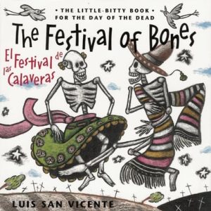 The Festival of Bones. El Festival de Las Calaveras