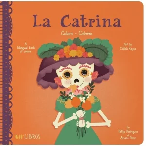 Cover for the book La Catrina: Colors / Colores Patty Rodriguez and Ariana Stein - eSpacool Online Spanish School For Kids