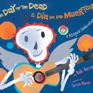 Cover of The Day of the Dead / El Día de Los Muertos: A Bilingual Celebration by Bob Barner - eSpacool Online Spanish School For Kids