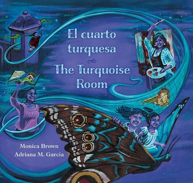The Turquoise Room - El Cuarto Turquesa. Monica Brown and Adriana M. Garcia