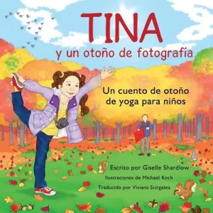Cover of 'Tina and an Autumn of Photography' - a vibrant, interactive children's yoga book featuring Tina and her dad on an autumn adventure - eSpacool Online Spanish School For Kids